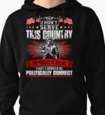 I Didnt Serve This Country For Pussies Veteran Pullover Hoodie