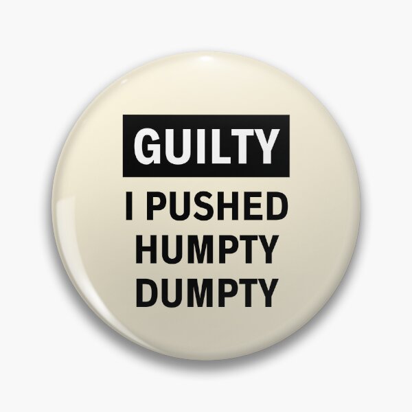 Item preview, Humpty Dumpty | Guilty I Pushed Humpty Dumpty  designed and sold by FunnyFactDesign.