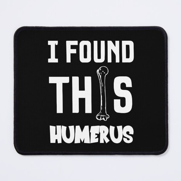 Item preview, I Found This Humerus designed and sold by palaco210.