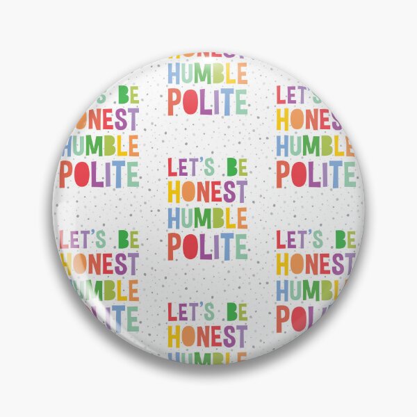 Item preview, Let's Be Honest Humble Polite Positivity Quote designed and sold by DearMichelle.