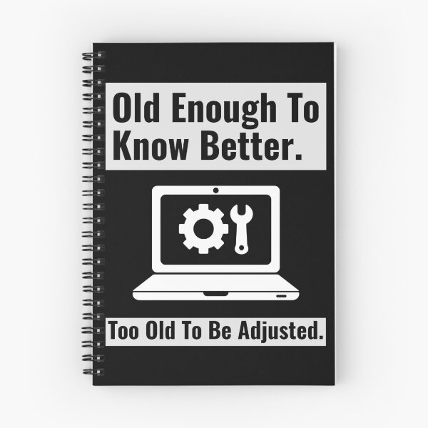 Item preview, Old Enough To Know Better Too Old To Be Adjusted 02 White Text designed and sold by TWMBDesigns.