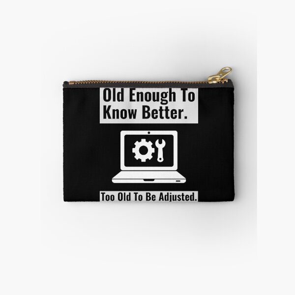 Item preview, Old Enough To Know Better Too Old To Be Adjusted 02 White Text designed and sold by TWMBDesigns.