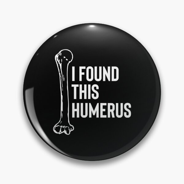 Item preview, I Found This Humerus designed and sold by palaco210.