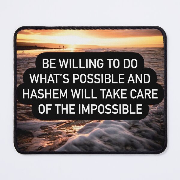 Item preview, Be willing to do what's possible and Hashem will take care of the impossible designed and sold by Stories To Inspire - Motivational Jewish Quotes.