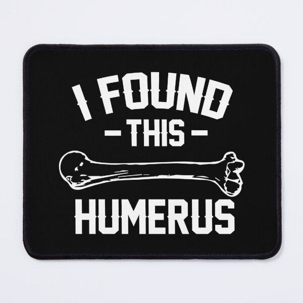 Item preview, I Found This Humerus designed and sold by palaco210.