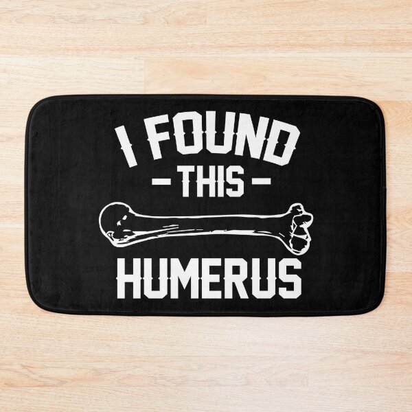 Item preview, I Found This Humerus designed and sold by palaco210.