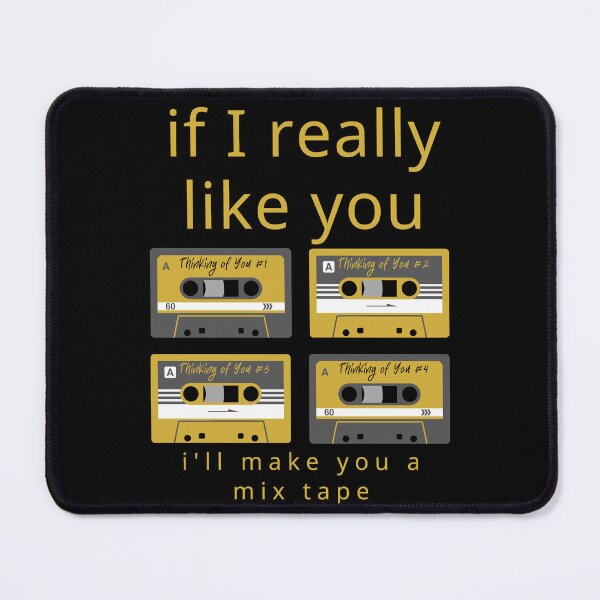 Item preview, If I Really Like You I'll Make You A Mix Tape 01 Gold Text designed and sold by TWMBDesigns.