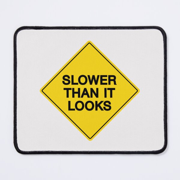 Item preview, Slower than it looks warning sign designed and sold by ApexFibers.