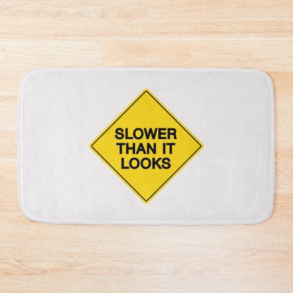 Item preview, Slower than it looks warning sign designed and sold by ApexFibers.
