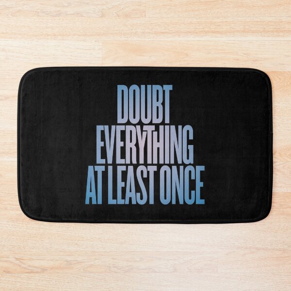 Item preview, Doubt everything at least once v.1 designed and sold by x1brett.