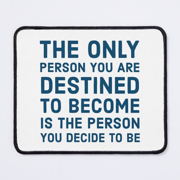 Item preview, The only person you are destined to become is the person you decide to be designed and sold by Inspirationmotivation.