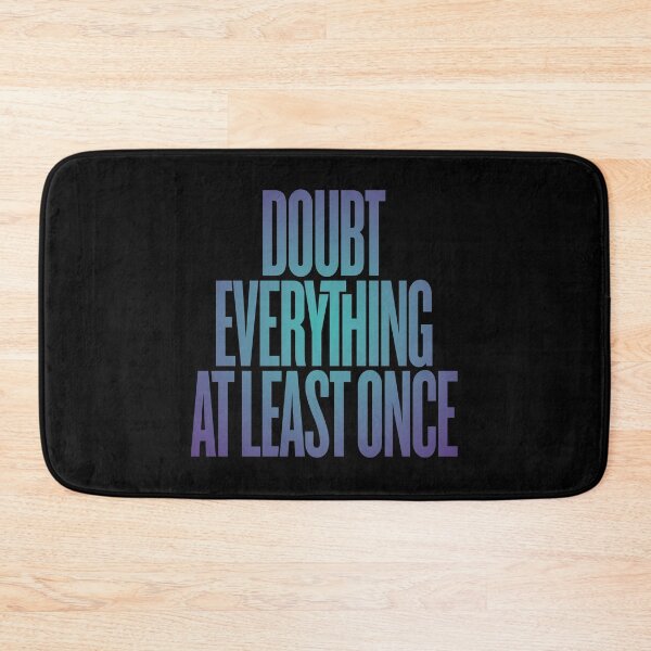 Item preview, Doubt everything at least once v.2 designed and sold by x1brett.