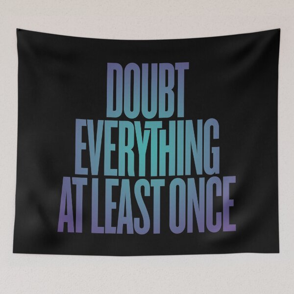 Item preview, Doubt everything at least once v.2 designed and sold by x1brett.