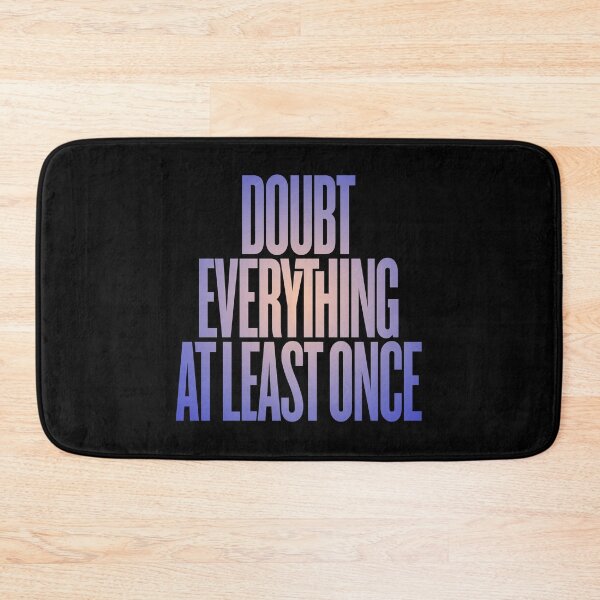 Item preview, Doubt everything at least once v.3 designed and sold by x1brett.