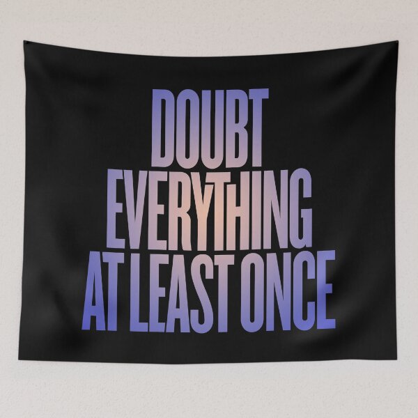Item preview, Doubt everything at least once v.3 designed and sold by x1brett.