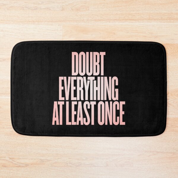 Item preview, Doubt everything at least once v.4 designed and sold by x1brett.