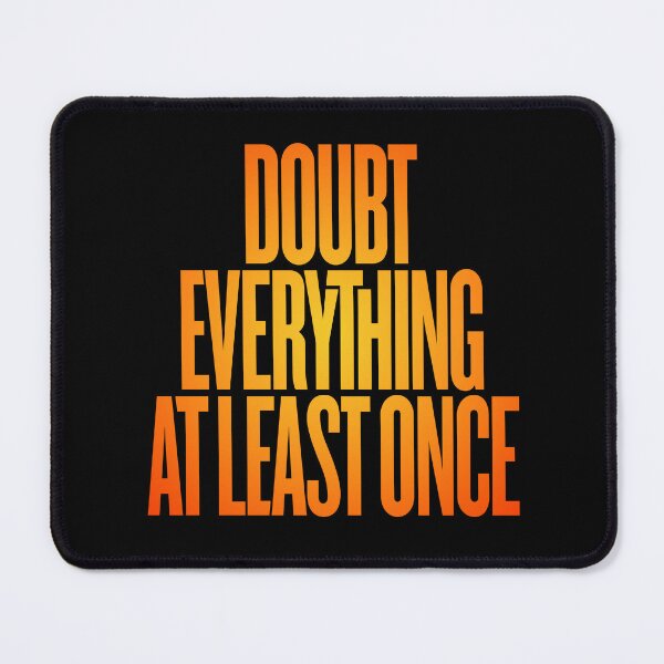 Item preview, Doubt everything at least once v.5 designed and sold by x1brett.