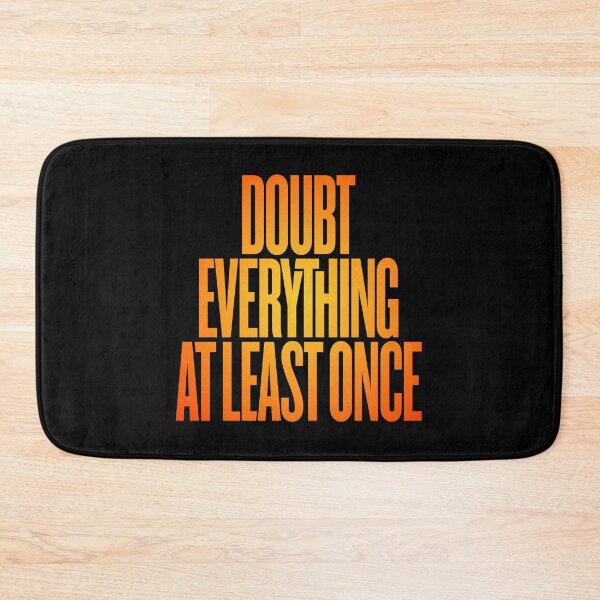 Item preview, Doubt everything at least once v.5 designed and sold by x1brett.
