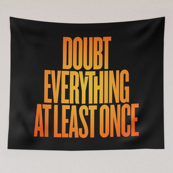 Item preview, Doubt everything at least once v.5 designed and sold by x1brett.