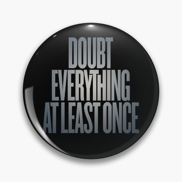 Item preview, Doubt everything at least once v.7 designed and sold by x1brett.