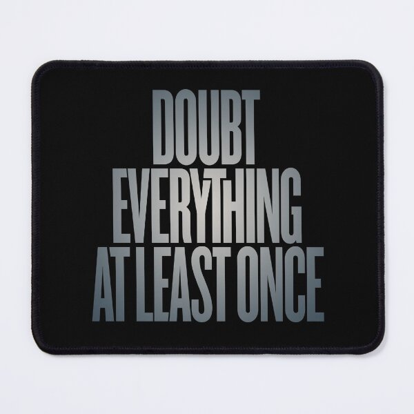 Item preview, Doubt everything at least once v.7 designed and sold by x1brett.