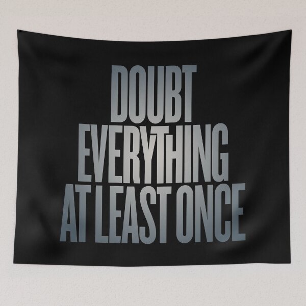 Item preview, Doubt everything at least once v.7 designed and sold by x1brett.