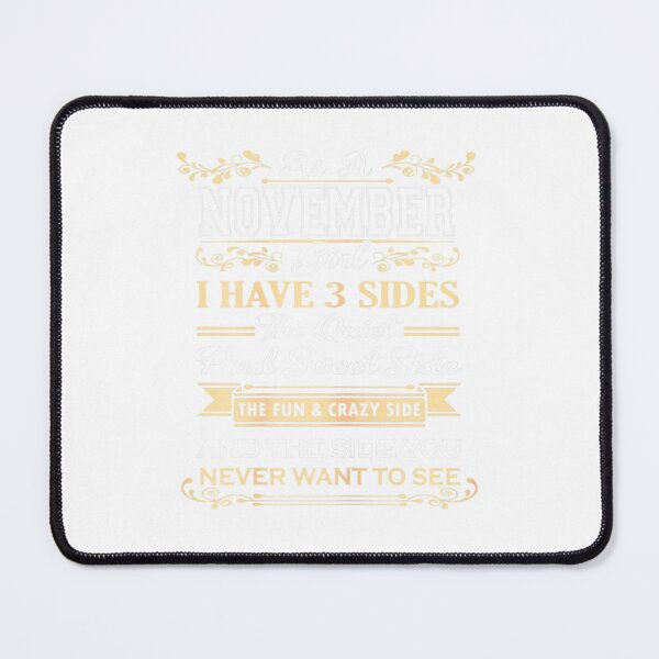 Item preview, As A November Girl I Have Three Sides birthday gifts designed and sold by TGMerwin.