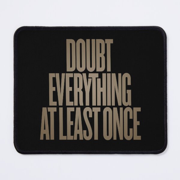 Item preview, Doubt everything at least once v.8 designed and sold by x1brett.