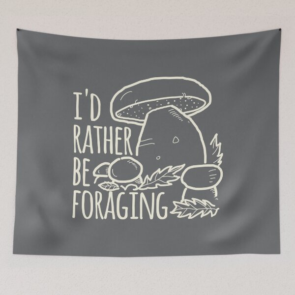 Item preview, I'd Rather Be Foraging designed and sold by daviz.