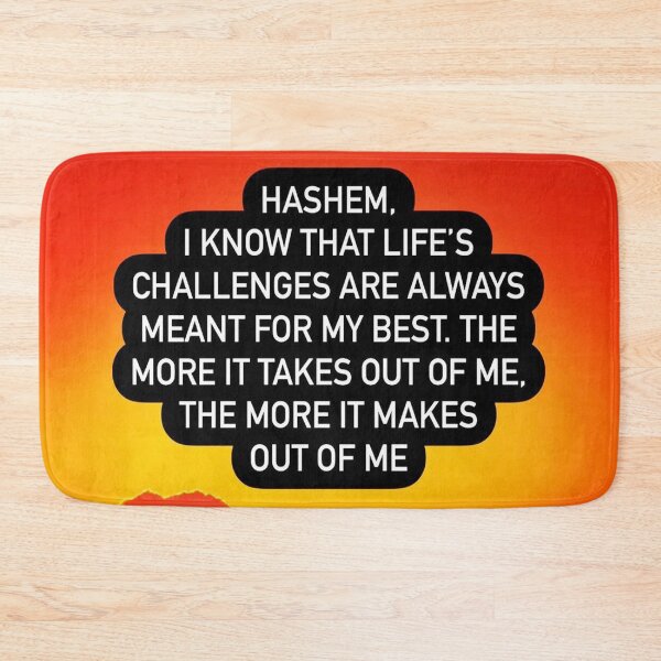 Item preview, Hashem I know that life's challenges are always meant for my best, the more it takes out of me the more it makes out of me designed and sold by Stories To Inspire - Motivational Jewish Quotes.