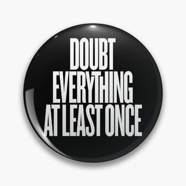 Item preview, Doubt everything at least once v.9 designed and sold by x1brett.