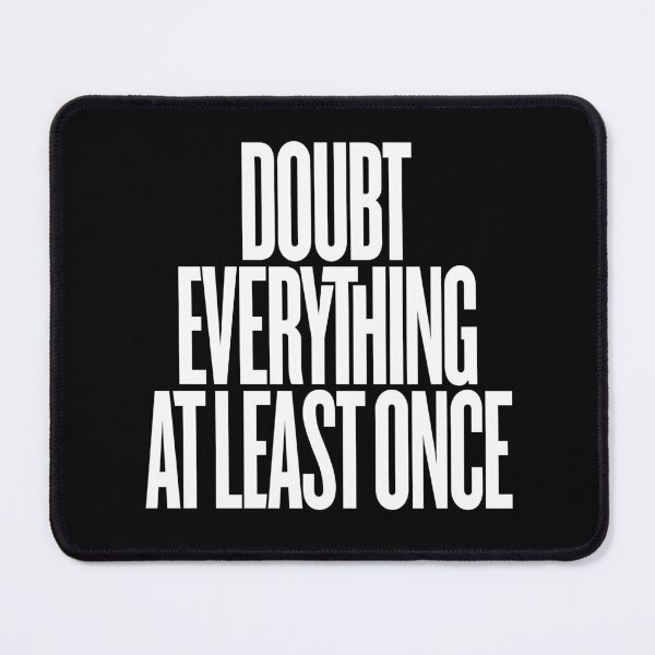 Item preview, Doubt everything at least once v.9 designed and sold by x1brett.
