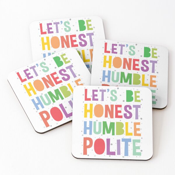 Item preview, Let's Be Honest Humble Polite Positivity Quote designed and sold by DearMichelle.