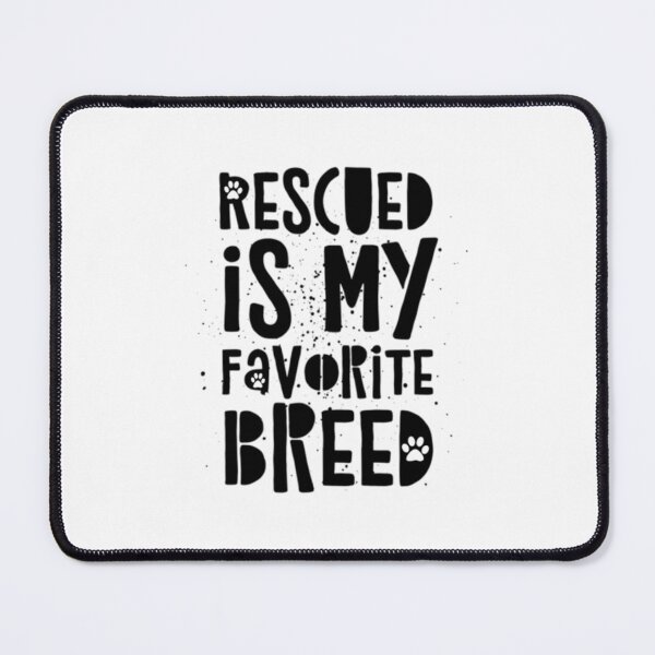 Item preview, Dog Rescue Quote Rescued Favorite Breed Love designed and sold by zabanakobikic.