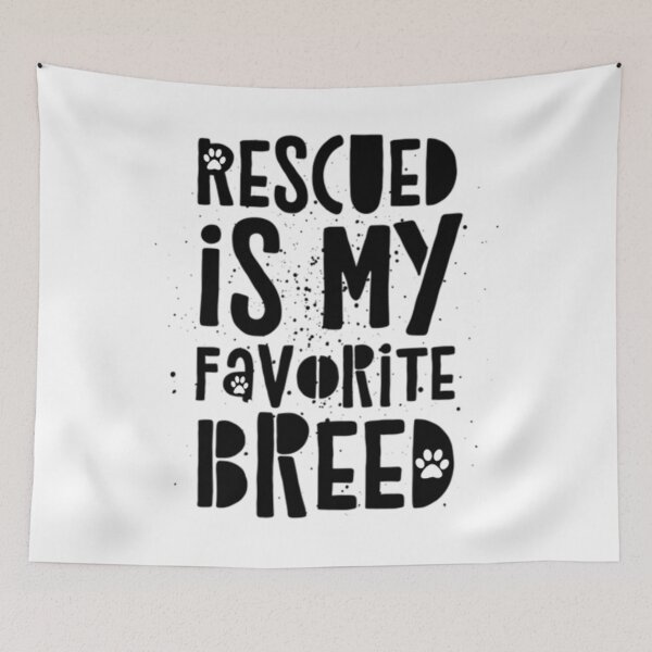 Item preview, Dog Rescue Quote Rescued Favorite Breed Love designed and sold by zabanakobikic.