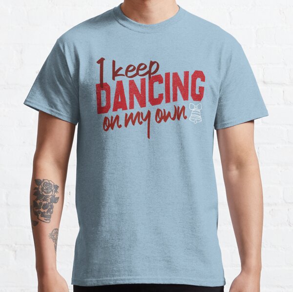 I Keep Dancing on My Own Men's classic tee