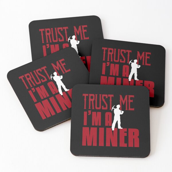 Item preview, Trust Me I'm A Miner designed and sold by ArcWarden-art.