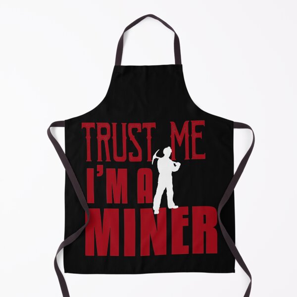 Item preview, Trust Me I'm A Miner designed and sold by ArcWarden-art.