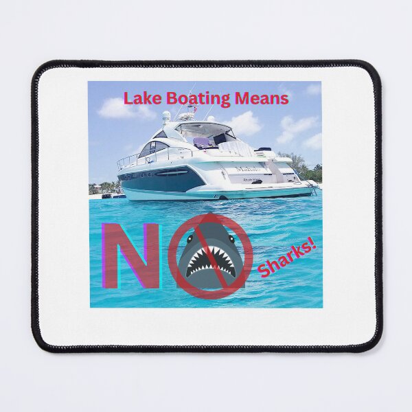 Artikelvorschau, Lake Boating bedeutet keine Haie entworfen und verkauft von CaptJohnny.