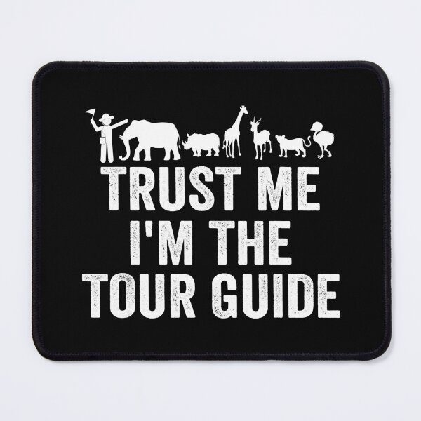 Item preview, Trust Me I'm The Tour Guide Funny Tourist Guide Zookeeper designed and sold by ArcWarden-art.