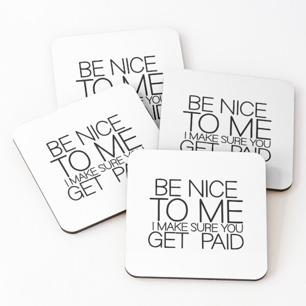 Item preview, Be Nice To Me I Make Sure You Get Paid designed and sold by TeesYouWant.