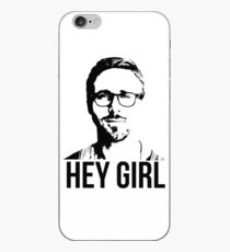 Hey Girl - Ryan Gosling iPhone Case