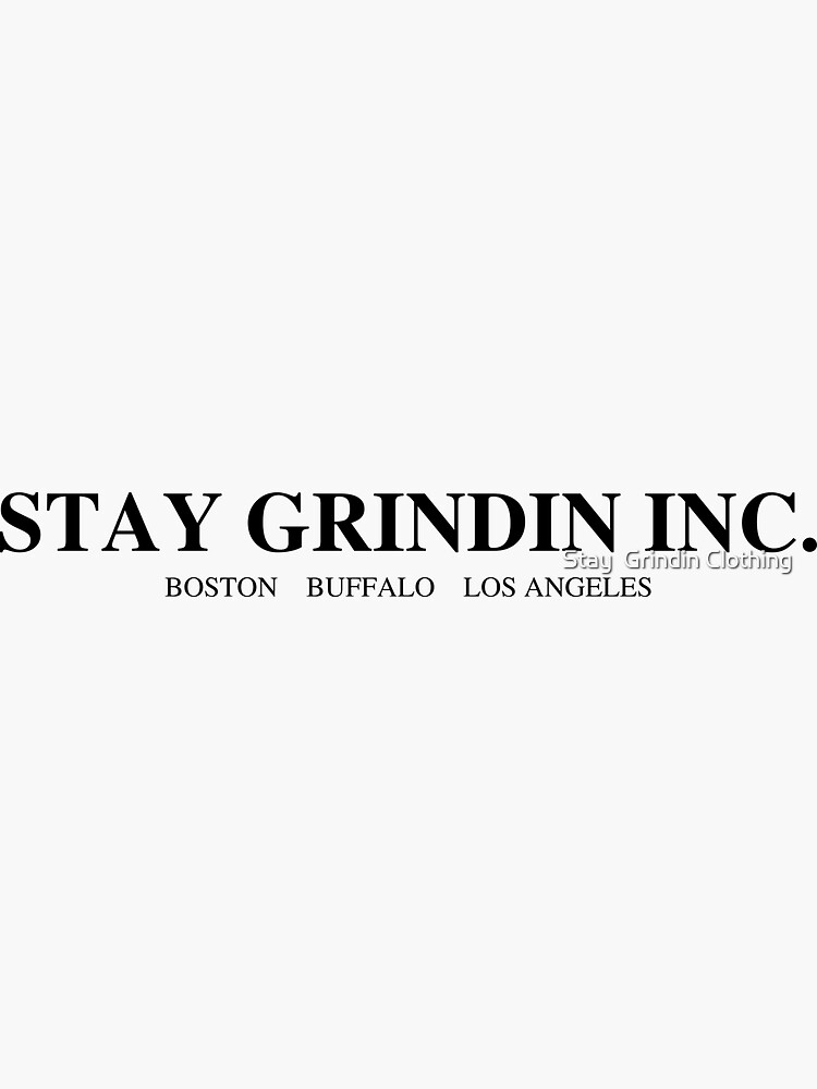 Stay Grindin Inc. - Boston x Buffalo x Los Angeles by omegared17