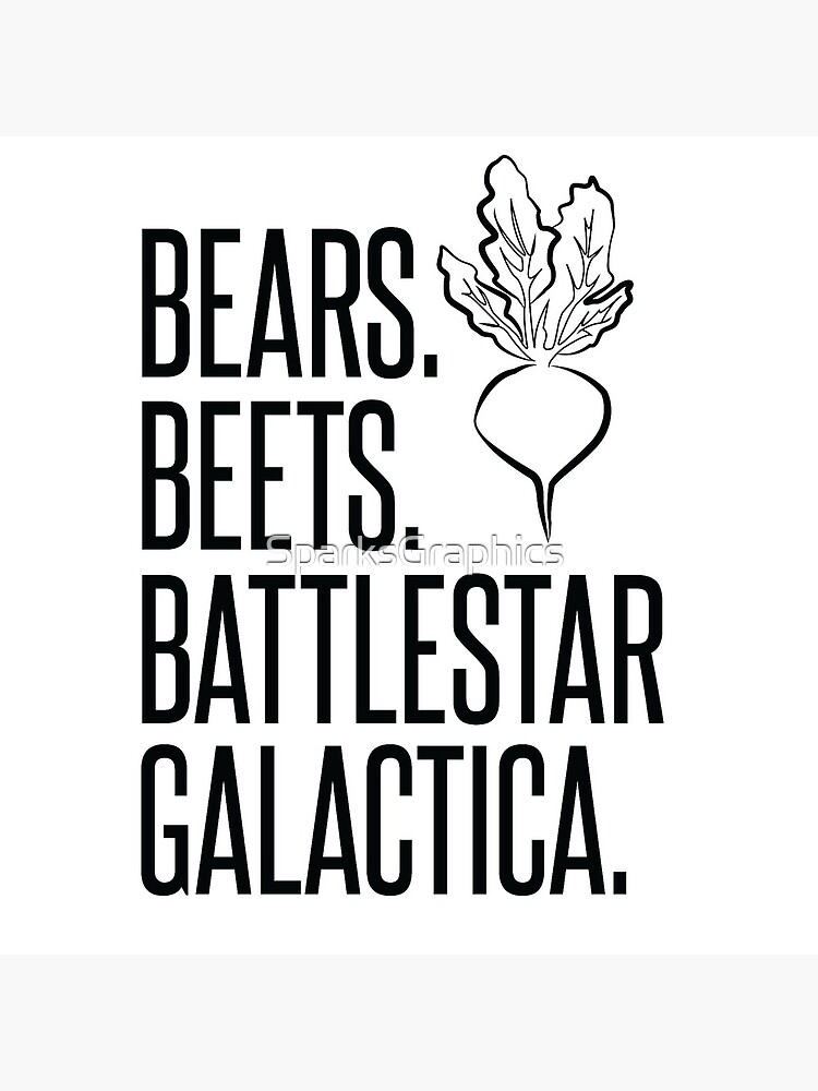 Bears Beets Battlestar Galactica by SparksGraphics