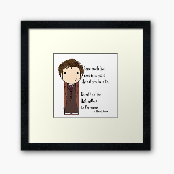 It's Not the Time That Matters Framed Art Print