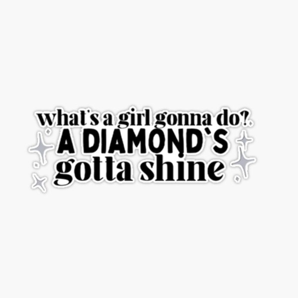 what's a girl gonna do a diamond's gotta shine (sparkle) - Taylor Swift |  Sticker