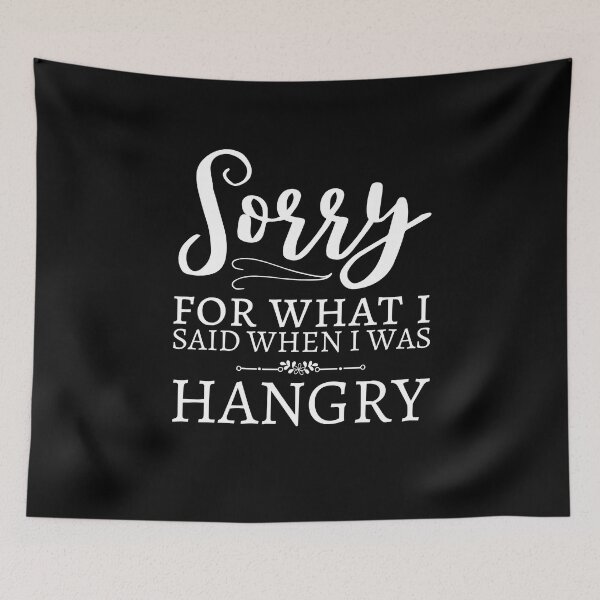 Item preview, Sorry For What I Said When I Was Hangry designed and sold by Schandre.