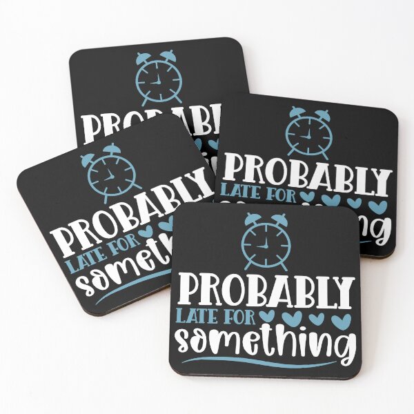 Item preview, Sarcastic Late.  Probably LATE for something! designed and sold by Deano's Designs.