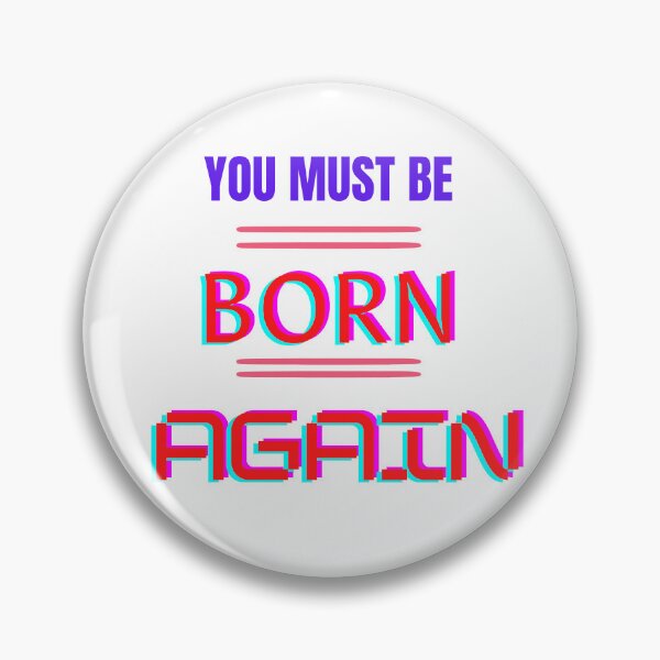 Item preview, You Must Be Born Again designed and sold by johnrk.