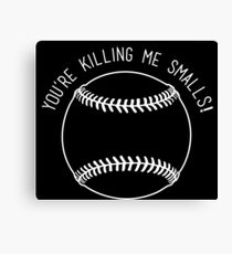 You're Killing Me Smalls - The Sandlot Canvas Print